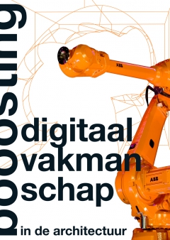 Boek Digitaal Vakmanschap in de Architectuur is te bestellen via booosting.nl voor €19,50 